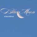 Blue Moon Subliminal