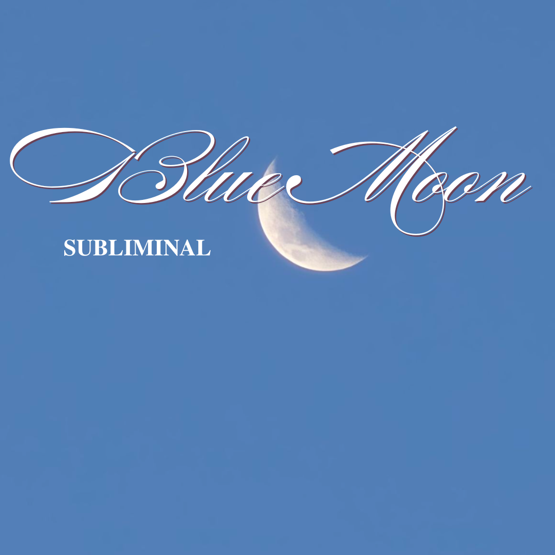 Blue Moon Subliminal